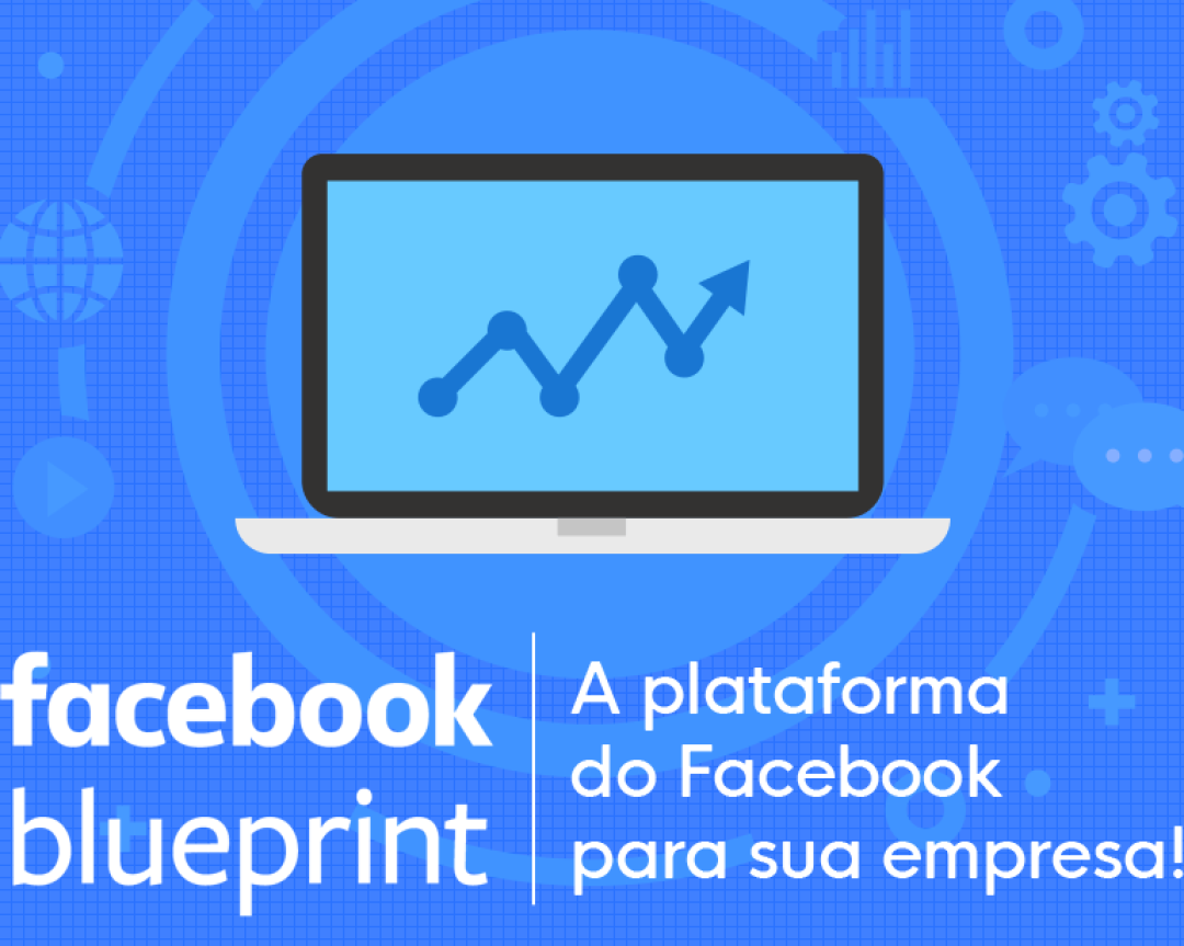 Conheça o Facebook Blueprint