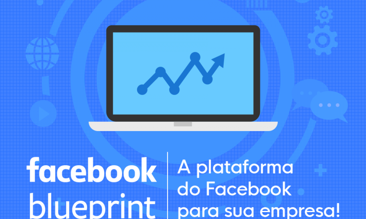 Conheça o Facebook Blueprint