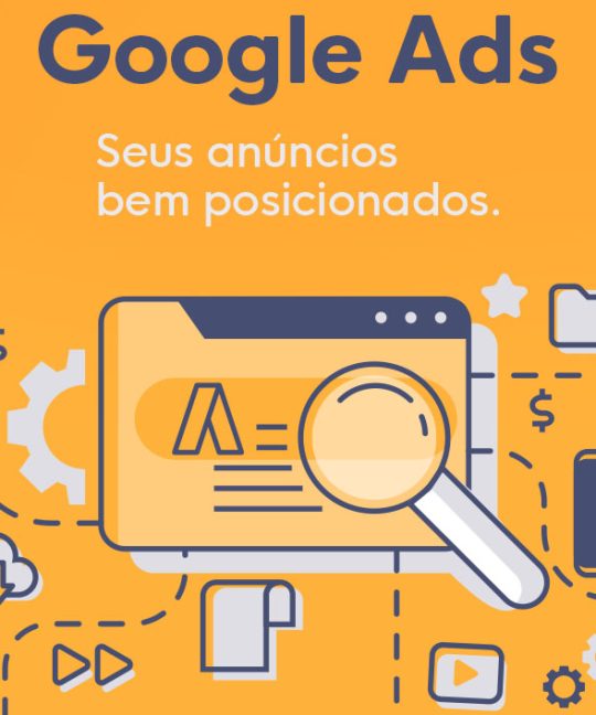 GOOGLE ADS – Seus anúncios bem posicionados